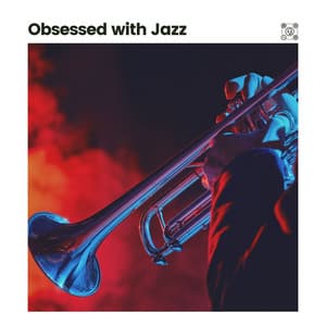 Obsessed with Jazz - Coffee Shop Jazz Relax