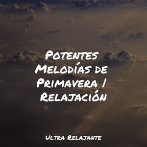 Potentes Melodías de Primavera | Relajación - Masaje Relajante Masters