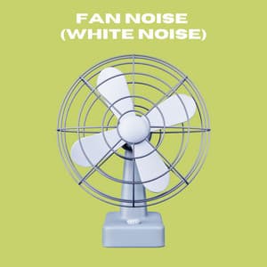 Fan Noise - Fans & White Noise