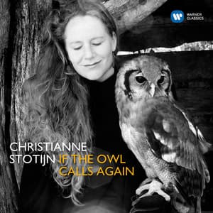 If the Owl Calls Again - Christianne Stotijn