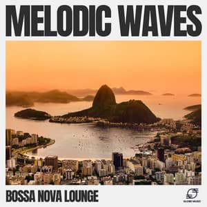 Melodic Waves - Bossa Nova Lounge
