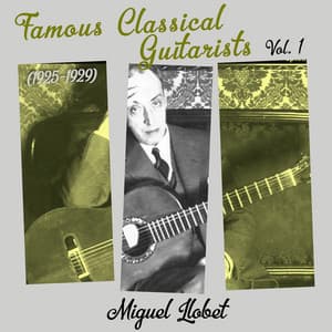 Famous Classical Guitarists, Vol. 1 - Miguel Llobet Solés