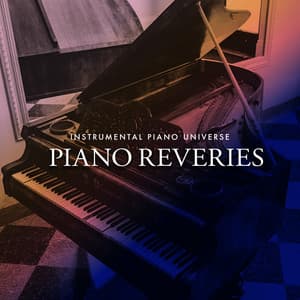 Piano Reveries - Instrumental Piano Universe