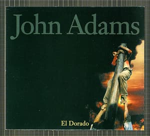 EL DORADO; ADAMS ARRANGEMENTS OF LISZT "BLACK GONDOLA" & BUSONI "BERCEUSE ELEGIAQUE" - John Adams
