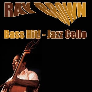 Bass Hit! - Jazz Cello - Ray Brown
