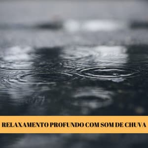 Relaxamento Profundo Com Som De Chuva - Música Relax para Cafe