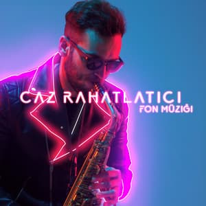 Caz Rahatlatıcı Fon Müziği: Restoran, Bar, Alışveriş Merkezi, Rahatlatıcı Müzik - Enstrümantal Caz Akademi