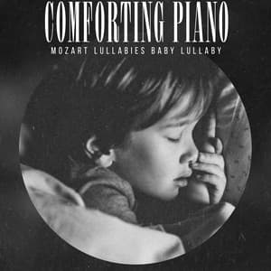 Comforting Piano - Mozart Lullabies Baby Lullaby