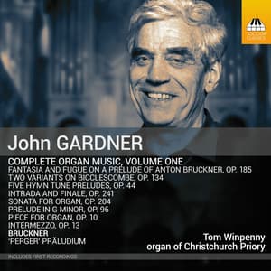 Gardner: Complete Organ Music, Vol. 1 - John Gardner