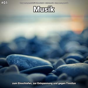 #01 Musik zum Einschlafen, zur Entspannung und gegen Tinnitus - Entspannungsmusik