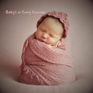 Baby in Cozy Cocoon - Lullaby Sounds