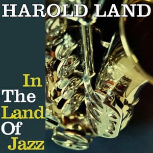 Harold in the Land of Jazz - Harold Land
