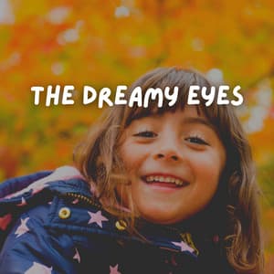 The Dreamy Eyes - Nursery Rhymes