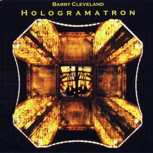 Hologramatron - Barry Cleveland