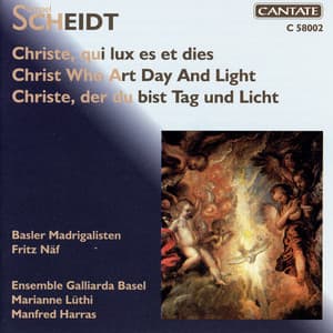 Christ Who Art Day and Light - Samuel Scheidt