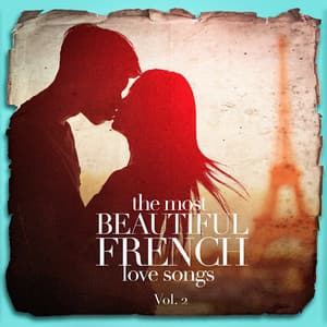 The Most Beautiful French Love Songs, Vol. 2 - French Dinner Music Collective