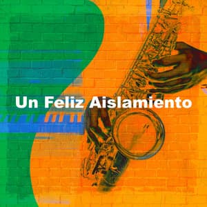 Un Feliz Aislamiento - Jazz para Oficinas