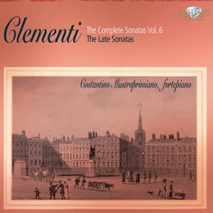 Clementi: Complete Sonatas, Vol. 6, The Late Sonatas - Muzio Clementi