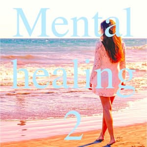 Mental healing 2 - Dreamy Music