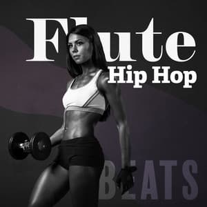 Flute Hip Hop Beats: Chill Instrumental Flute Music for Gym Workouts, Hip Hop Fitness Music - Gym Chillout Music Zone