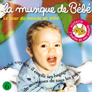 Le tour du monde de Bébé - La Musique De Bébé