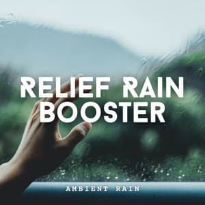 Ambient Rain: Relief Rain Booster - The SubOceaners