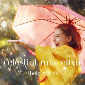 Celestial Rain Elixir: Theta Waves - Thundertalk