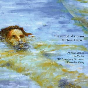Michael Hersch: The Script of Storms - Michael Hersch