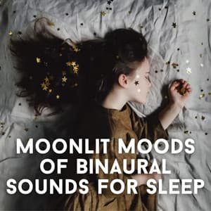 Moonlit Moods of Binaural Sounds for Sleep - Binaural Beats Deep Sleep