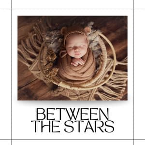 Between the Stars - Greatest Kids Lullabies Land