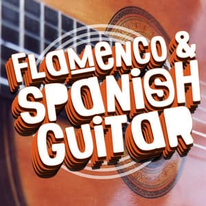 Flamenco & Spanish Guitar - Guitarra Clásica Española, Spanish Classic Guitar