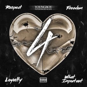 4Respect 4Freedom 4Loyalty 4WhatImportant - YoungBoy Never Broke Again