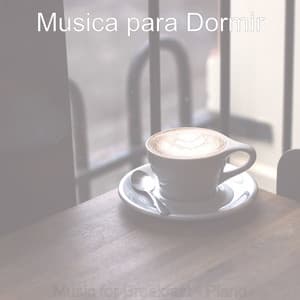 Music for Breakfast - Piano - Musica Para Dormir