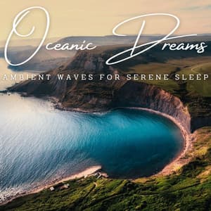 Oceanic Dreams: Ambient Waves for Serene Sleep - Sleeping Ocean Waves
