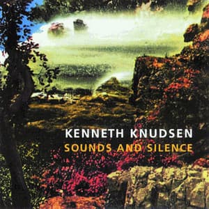 Knudsen: Sounds and Silence - Kenneth Knudsen