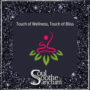 Touch of Wellness, Touch of Bliss - Soul Soothe Sanctum