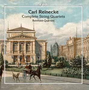 Reinecke: Complete String Quartets - Carl Reinecke