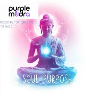 Soul Purpose: Discovering Your Unique Gift to the World - Purple Mudra