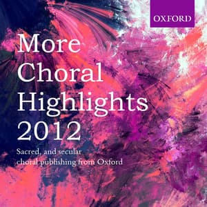 More Choral Highlights 2012 - Oxford University Press