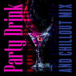 Party Drink and Chillout Mix: Cool Music Beats for Relaxing Night - Friday Night Music Zone