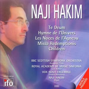 Naji Hakim: Te Deum, Hymne de l'univers, Missa redemptionis - Naji Hakim
