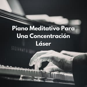 Afinación Zen: Piano Meditativo Para Una Concentración Láser - Proyecto de piano