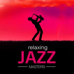 Relaxing Jazz Masters - Calming Jazz