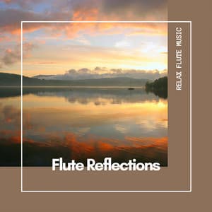Flute Reflections: Calm Waters of the Mind - Relax Flute Music