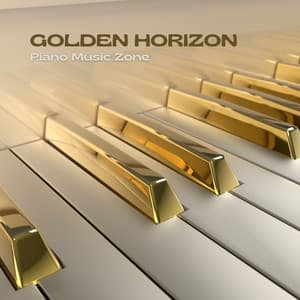 Golden Horizon: Relaxing Piano Collection - Piano Music Zone