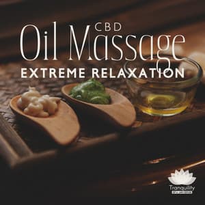 CBD Oil Massage Extreme Relaxation: Forget About Problems, A Way to Completely Relax, Exhale All Worries and Stress - Tranquility Spa Universe
