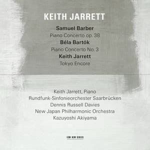 Samuel Barber: Piano Concerto, Op.38 / Béla Bartók: Piano Concerto No.3 / Keith Jarrett: Tokyo Encore - Keith Jarrett