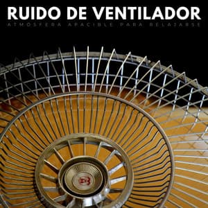 Ruido De Ventilador: Atmósfera Apacible Para Relajarse - Android de ruido blanco