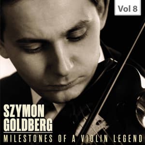 Milestones of a Violin Legend, Vol. 8 - Szymon Goldberg
