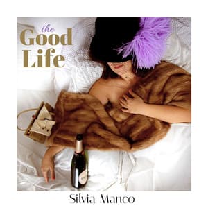 The Good Life - Silvia Manco